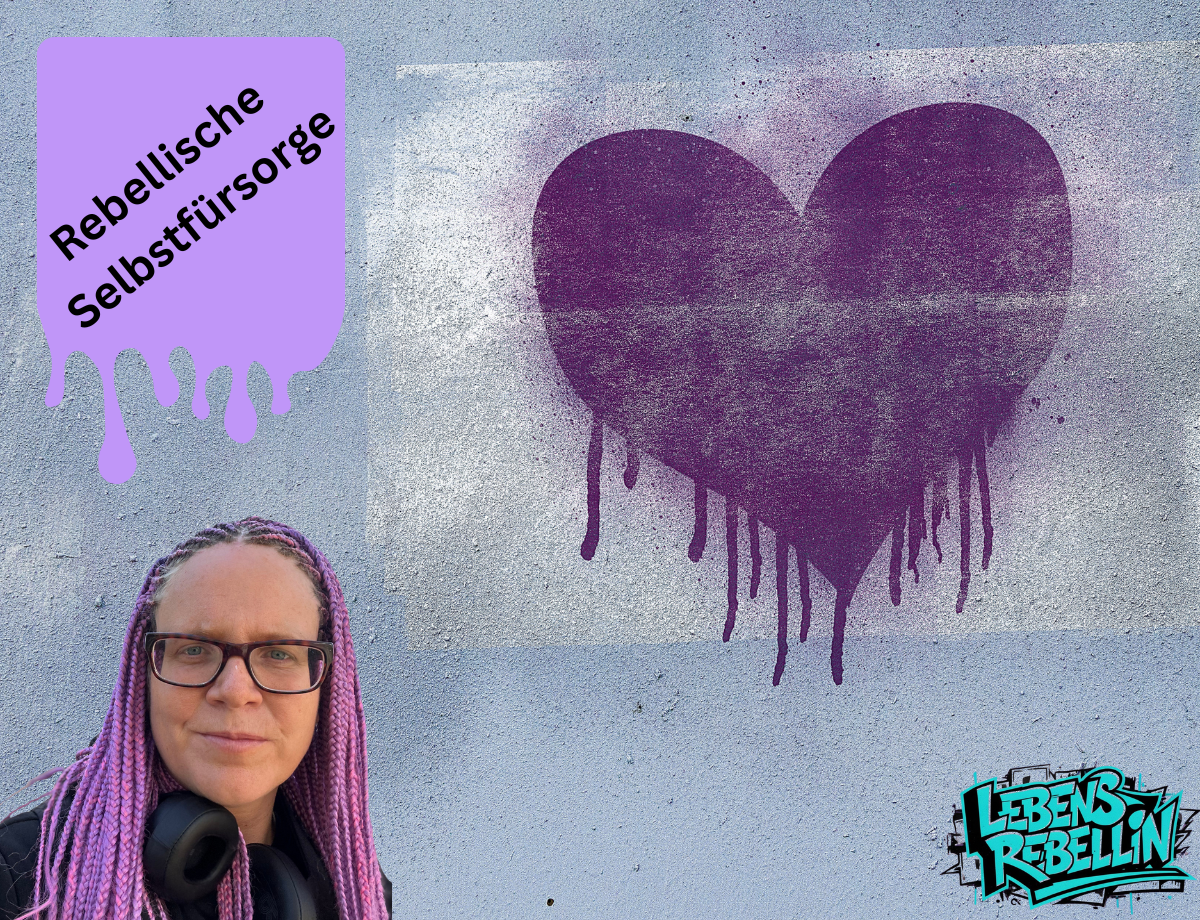 Titelbild eine Wand mit einem Graffiti-Herz und Textfeld mit rebellische Selbstfürsorge