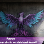 ein Phönix mit einem Phönixfeuer auf eine Wand gesprüht mit der Aufschrift: Purpose was ich wirklich als Lebensrebellin bewirken will